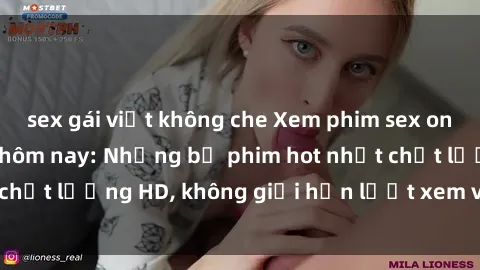 sex gái việt không che Xem phim sex online miễn phí ngay hôm nay: Những bộ phim hot nhất chất lượng HD, không giới hạn lượt xem và tốc độ cao.