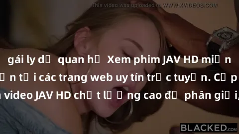 gái ly dị quan hệ Xem phim JAV HD miễn phí không giới hạn tại các trang web uy tín trực tuyến. Cập nhật hàng ngàn video JAV HD chất lượng cao độ phân giải, hoàn toàn miễn phí để bạn thưởng thức. Đừng 