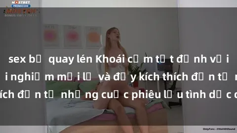 sex bị quay lén Khoái cảm tột đỉnh với sex gangbang: Trải nghiệm mới lạ và đầy kích thích đến từ những cuộc phiêu lưu tình dục đồng đội!