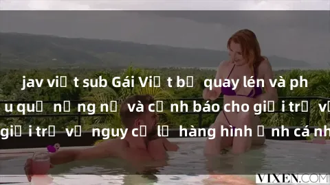 jav việt sub Gái Việt bị quay lén và phát tán ảnh nóng: Hậu quả nặng nề và cảnh báo cho giới trẻ về nguy cơ lộ hàng hình ảnh cá nhân online.