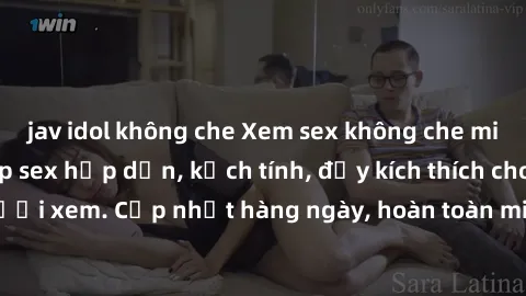 jav idol không che Xem sex không che miễn phí - Những clip sex hấp dẫn, kịch tính, đầy kích thích cho người xem. Cập nhật hàng ngày, hoàn toàn miễn phí, độ phân giải cao.
