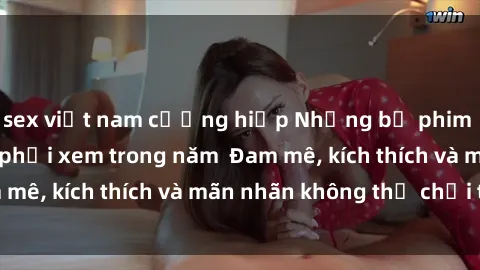 sex việt nam cưỡng hiếp Những bộ phim sex jav đỉnh cao phải xem trong năm  Đam mê, kích thích và mãn nhãn không thể chối từ!