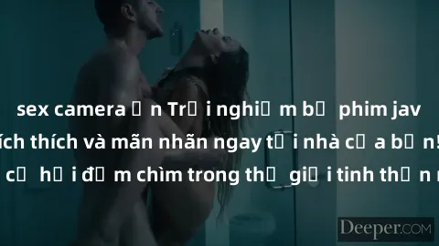 sex camera ẩn Trải nghiệm bộ phim jav không che đầy kích thích và mãn nhãn ngay tại nhà của bạn! Đừng bỏ lỡ cơ hội đắm chìm trong thế giới tinh thần mới mẻ mà bộ phim này mang đến!