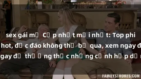 sex gái mỹ Cập nhật mới nhất: Top phim JAV Vietsub cực hot, độc đáo không thể bỏ qua, xem ngay để thưởng thức những cảnh hấp dẫn và đầy kích thích!