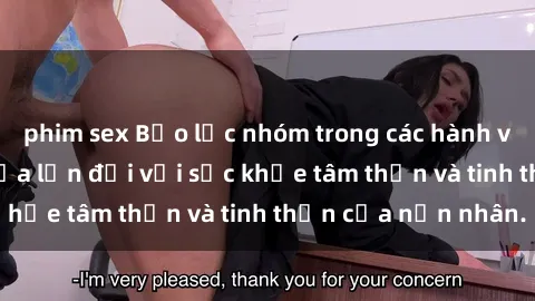 phim sex Bạo lực nhóm trong các hành vi tình dục: Hiểm họa lớn đối với sức khỏe tâm thần và tinh thần của nạn nhân.