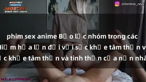 phim sex anime Bạo lực nhóm trong các hành vi tình dục: Hiểm họa lớn đối với sức khỏe tâm thần và tinh thần của nạn nhân.