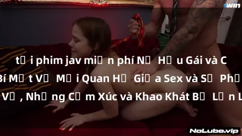 tải phim jav miễn phí Nữ Hầu Gái và Cuộc Sống Của Họ: Bí Mật Về Mối Quan Hệ Giữa Sex và Sự Phục Vụ, Những Cảm Xúc và Khao Khát Bị Lẫn Lộn Trong Lĩnh Vực Này.
