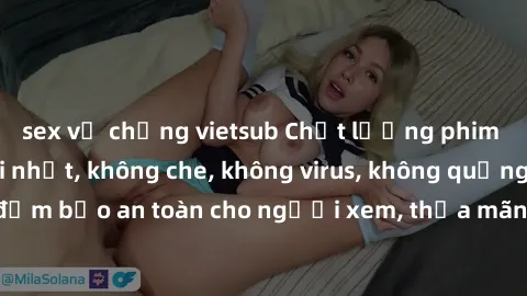 sex vợ chồng vietsub Chất lượng phim sex cập nhật mới nhất, không che, không virus, không quảng cáo, đảm bảo an toàn cho người xem, thỏa mãn nhu cầu tình dục của bạn.