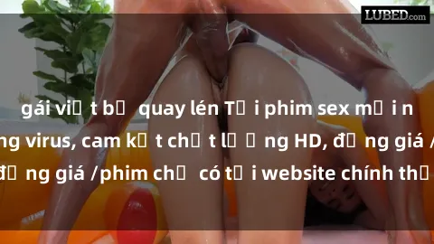 gái việt bị quay lén Tải phim sex mới nhất cực nhanh không virus, cam kết chất lượng HD, đồng giá /phim chỉ có tại website chính thức. Đặt ngay!