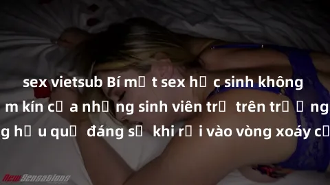 sex vietsub Bí mật sex học sinh không che: Cuộc sống thầm kín của những sinh viên trẻ trên trường. Những hậu quả đáng sợ khi rơi vào vòng xoáy của tình dục từ tuổi mới lớn.