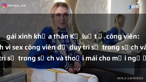 gái xinh khỏa thân Kỷ luật ở công viên: Chấn chỉnh hành vi sex công viên để duy trì sự trong sạch và thoải mái cho mọi người.