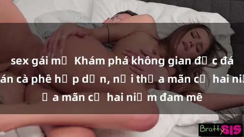 sex gái mỹ Khám phá không gian độc đáo tại sex quán cà phê hấp dẫn, nơi thỏa mãn cả hai niềm đam mê