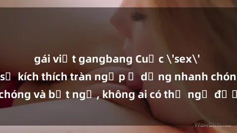 gái việt gangbang Cuộc 'sex' trong thang máy: Khi sự kích thích tràn ngập ở dạng nhanh chóng và bất ngờ, không ai có thể ngờ được điều gì sẽ xảy ra!