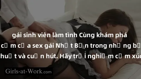 gái sinh viên làm tình Cùng khám phá vẻ đẹp và sức gợi cảm của sex gái Nhật Bản trong những bộ phim đầy nghệ thuật và cuốn hút. Hãy trải nghiệm cảm xúc đầy mới mẻ và sống động từ những cảnh quay tinh 