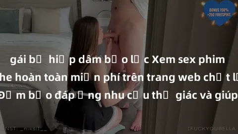 gái bị hiếp dâm bạo lực Xem sex phim Việt Nam không che hoàn toàn miễn phí trên trang web chất lượng cao. Đảm bảo đáp ứng nhu cầu thị giác và giúp thỏa mãn mong muốn của bạn.