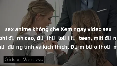 sex anime không che Xem ngay video sex không che miễn phí đỉnh cao, đủ thể loại từ teen, milf đến các cảnh quan hệ đồng tính và kích thích. Đảm bảo thoả mãn mọi khả năng kích thích của bạn!
