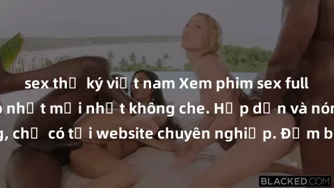 sex thư ký việt nam Xem phim sex full HD đỉnh cao, cập nhật mới nhất không che. Hấp dẫn và nóng bỏng, chỉ có tại website chuyên nghiệp. Đảm bảo sẽ khiến bạn mãn nhãn!