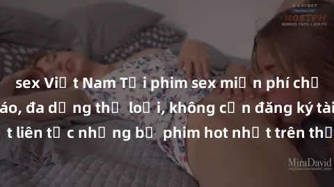 sex Việt Nam Tải phim sex miễn phí chất lượng cao độc đáo, đa dạng thể loại, không cần đăng ký tài khoản. Cập nhật liên tục những bộ phim hot nhất trên thị trường. Sự lựa chọn hàng đầu cho người yêu t