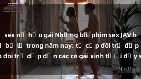 sex nữ hầu gái Những bộ phim sex JAV hot nhất không thể bỏ lỡ trong năm nay: từ cặp đôi trẻ đẹp đến các cô gái xinh tươi đầy sức hút.