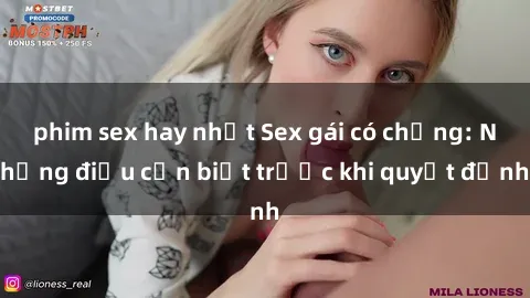 phim sex hay nhất Sex gái có chồng: Những điều cần biết trước khi quyết định