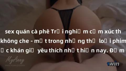 sex quán cà phê Trải nghiệm cảm xúc thăng hoa với jav SM không che - một trong những thể loại phim người lớn được khán giả yêu thích nhất hiện nay. Đảm bảo đem lại sự hấp dẫn, kích thích tối đa cho ng