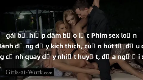 gái bị hiếp dâm bạo lực Phim sex loạn luân Nhật Bản: Hành động đầy kích thích, cuốn hút từ đầu đến cuối. Những cảnh quay đầy nhiệt huyết, đưa người xem vào thế giới độc đáo của tình thân. Đừng bỏ lỡ!
