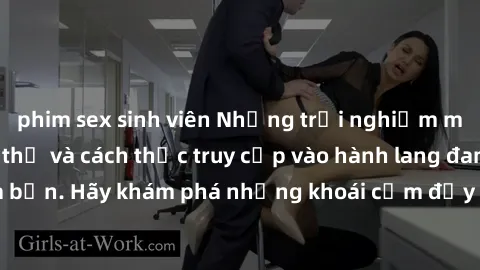 phim sex sinh viên Những trải nghiệm mới lạ với sex tập thể và cách thức truy cập vào hành lang đam mê của bạn. Hãy khám phá những khoái cảm đầy kích thích với tập thể hấp dẫn!