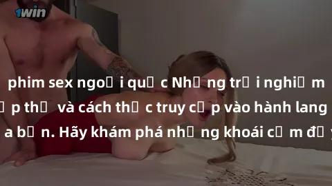 phim sex ngoại quốc Những trải nghiệm mới lạ với sex tập thể và cách thức truy cập vào hành lang đam mê của bạn. Hãy khám phá những khoái cảm đầy kích thích với tập thể hấp dẫn!